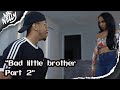Bad Little Brother Part 2