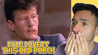 Lyle Lovett - This Old Porch (REACTION) WRITER REACTS - First Time Hearing It
