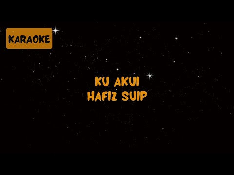 Hafiz Suip - Ku Akui [Karaoke]