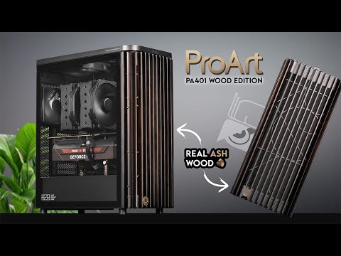 This Wood PC Case is Nearly Perfect... | ProArt PA401 Wood Edition