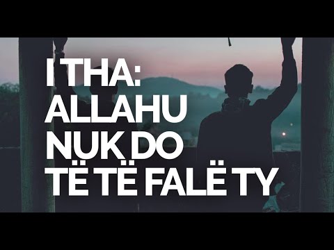 I tha: Allahu nuk do të të falë ty - Hoxhe Ismail Bardhoshi