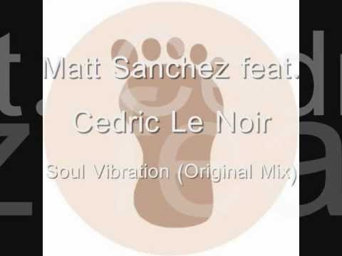 Matt Sanchez feat. Cedric Le Noir - Soul Vibration / NY City Play