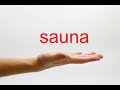 How to Pronounce sauna - American English