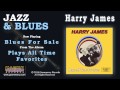 Harry James - Blues For Sale