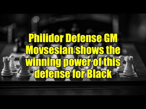 Philidor Defense GM Movsesian shows the winning power of this defense for Black