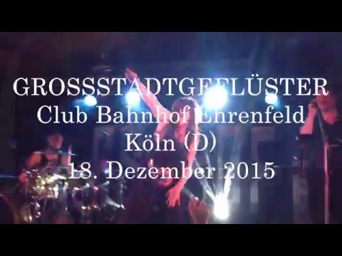Grossstadtgeflüster GSGF 18. Dez 2015 Club Bahnhof Ehrenfeld