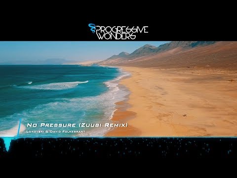 Lokovski & David Folkebrant - No Pressure (Zuubi Remix) [Music Video] [Progressive House Worldwide]
