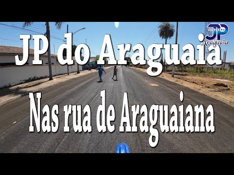JP mostrando as ruas da cidade de Araguaiana MT.