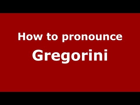How to pronounce Gregorini (Spanish/Argentina) - PronounceNames.com
