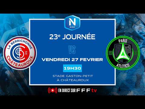 J23 I LB Châteauroux vs Paris 13 Atlético en replay I National FFF 2025-2026