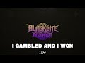 Blacklite District I Gambled And I Won