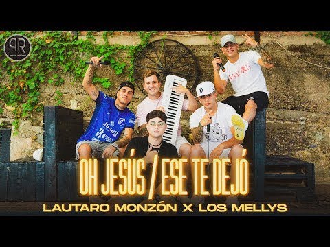 Lautaro Monzon FT Los Mellys Oh! Jesús -Esa Te Dejó 🥰 (RECOMENDADOS)