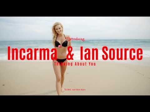 INCARMA x Ian Source - Thinking About You