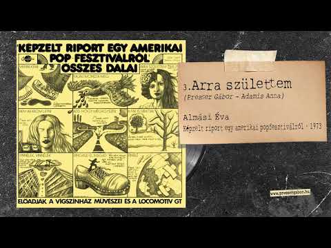 ARRA SZÜLETTEM - Képzelt riport egy amerikai popfesztiválról 1973