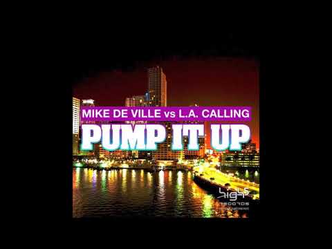 Mike De Ville vs L A  Calling - Pump It Up (DJ THT Remix)