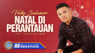 Download lagu Vicky Salamor - NATAL DI PERANTAUAN | Lagu Natal Terbaik 2022 [HD] mp3