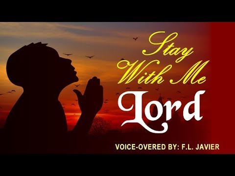 STAY WITH ME LORD JESUS