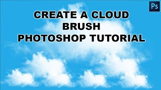 Create A Cloud Brush | Photoshop Tutorial