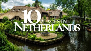10 Amazing Places to Visit in the Netherlands  🇳🇱  | Netherlands Travel Guide