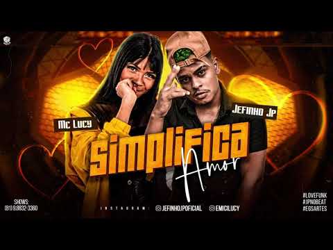 JEFINHO JP FEAT. MC LUCY - SIMPLIFICA AMOR - REMIX BREGA FUNK
