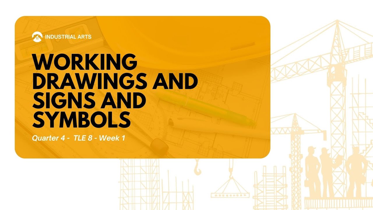 TLE 8 Industrial Arts Quarter 4 Week 1 Working Drawings and Signs and Symbols