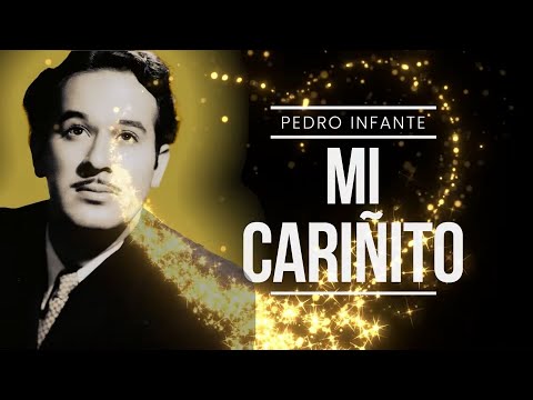 Pedro Infante - Mi Cariñito (Video con Letra)