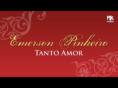 Tanto Amor - Emerson Pinheiro