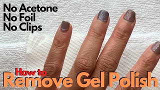 Remove Gel Polish at Home | No Acetone | No Drill | No Foil | No Clips