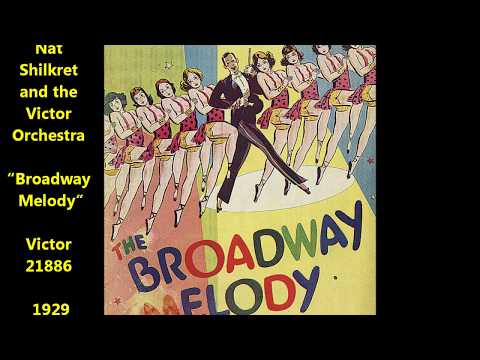 "Broadway Melody" Nat Shilkret and the Victor Orchestra Victor 21886 (1929) SHILKRET BIOGRAPHY