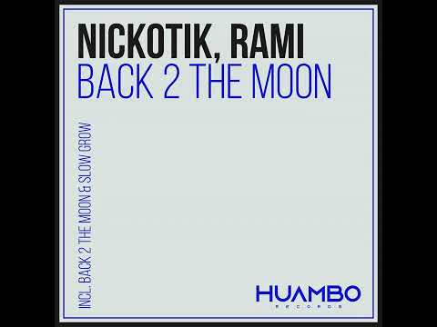 Nickotik, Rami - Slow Grow (Fun Mix) [Huambo Records]