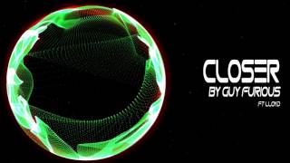 【Chill Trap】Guy Furious ft. Lloyd - Closer