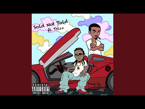 Sold Not Told (feat. Trizz)