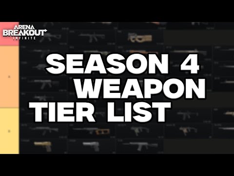 SEASON 4 WEAPON TIER LIST! | Arena Breakout Infinite
