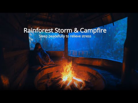 Rainforest Thunderstorm at Night 🌧️ | Heavy Rain & Campfire Sounds for Deep Sleep & Stress Relief