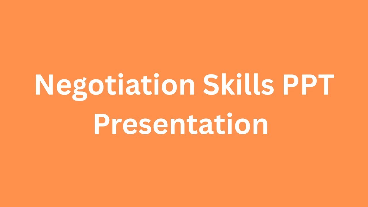 Negotiation Skills PPT Presentation  Seminar Download: Types, Examples, Benefits