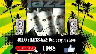 Johnny Hates Jazz - Don´t Say It´s Love  (Radio Version)