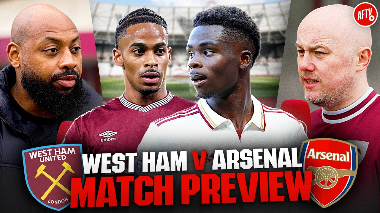 Arsenal Chasing Glory, West Ham Fighting Survival! HUGE Preview | West Ham vs Arsenal