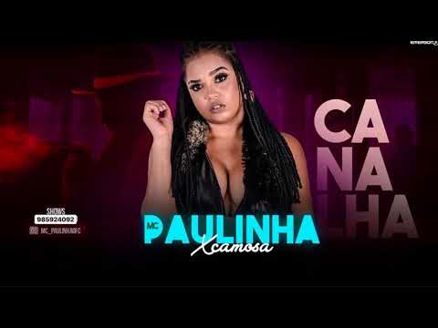 PAULINHA XCAMOSA - CANALHA - MÚSICA NOVA