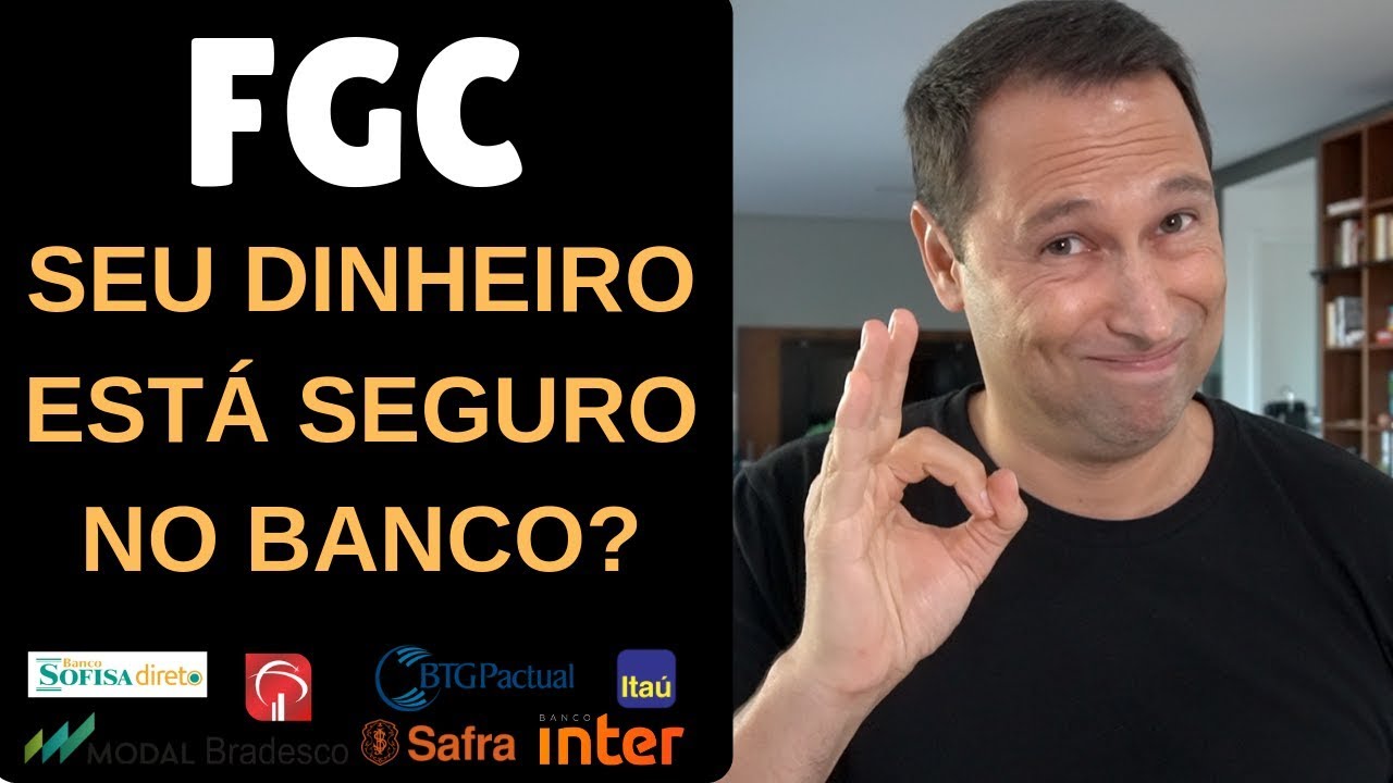 FGC - Fundo Garantidor de Crédito, seu dinheiro está seguro no banco? Valor? Produtos?