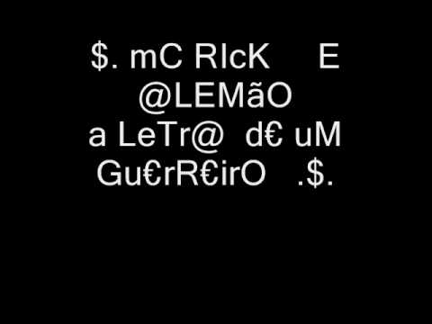 $. mC RIcK E @LEMãO  a LeTr@ d€ uM Gu€rR€irO   .$...