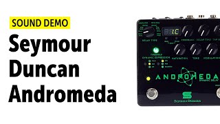 Seymour Duncan Andromeda Dynamic Delay - What To Know