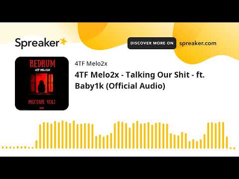 Mgc Melo2x - Talking Our Shit - ft. Baby1k (Official Audio) (made with Spreaker)