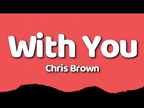 Chris Brown - With You (Lyrics)