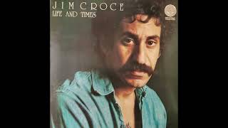 Jim Croce -  Next Time, This Time