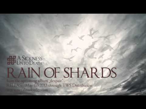 A Sickness Unto Death - Rain Of Shards