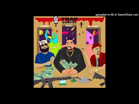 Sada Baby x Boldy James x Wild Bill- Trap Gospel