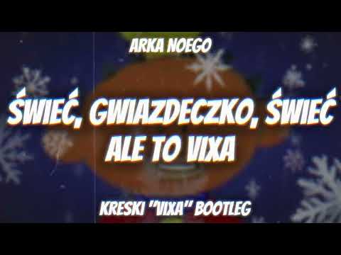 ARKA NOEGO - ŚWIEĆ, GWIAZDECZKO, ŚWIEĆ ALE TO VIXA