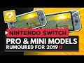 Nintendo Switch PRO & MINI Rumoured - 2 New Switch Models in 2019?