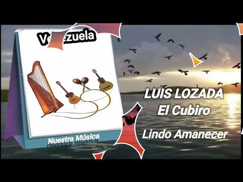Luis Lozada El Cubiro Lindo Amanecer