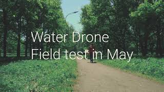 Water Drone Field Tests in May<br/>July 20, 2021 (00:02:25) Water Drone Field Tests in May<br/>July 20, 2021 (00:02:25)